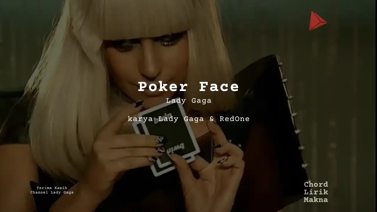 Lirik Poker Face · Lady Gaga, Chord Gampang & Makna Lagu Lengkap