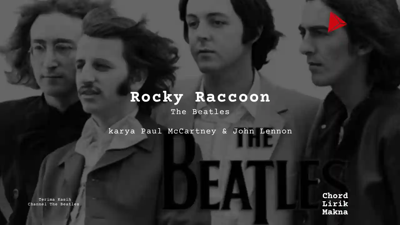 Makna Lagu Rocky Raccoon · The Beatles, Lirik & Chord Gampang Lengkap