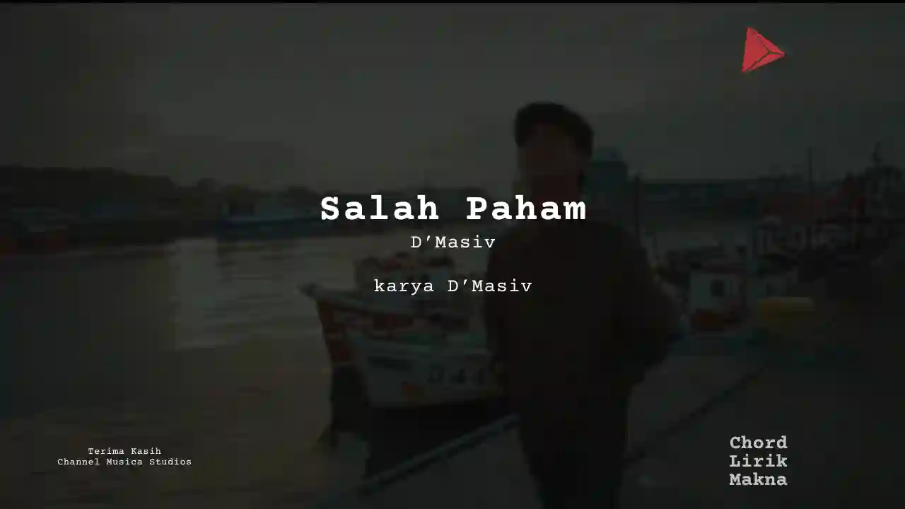 Chord Salah Paham · d’Masiv