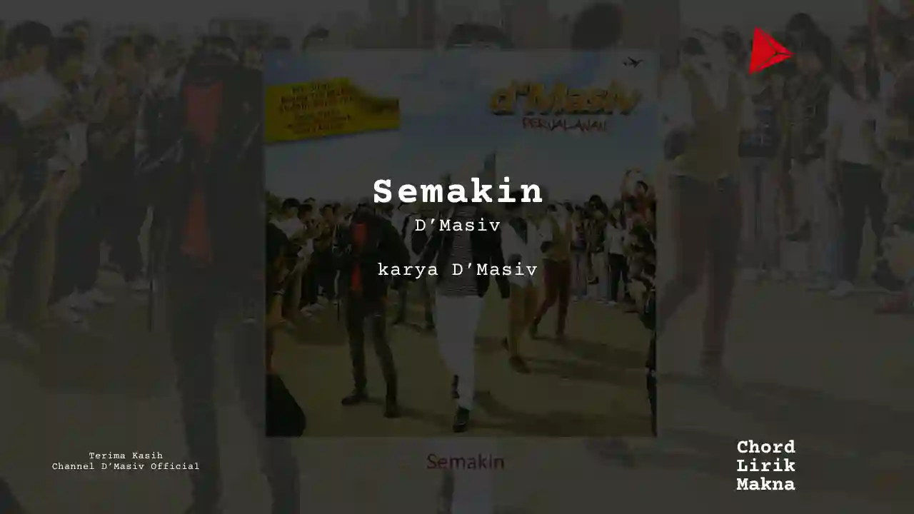 Lirik Semakin · d’Masiv, Chord Gampang & Makna Lagu Lengkap