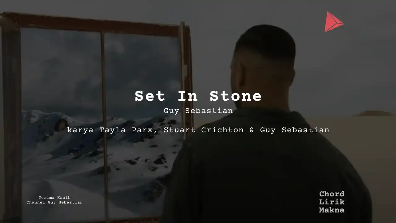 Lirik Set In Stone · Guy Sebastian, Chord Gampang & Makna Lagu Lengkap