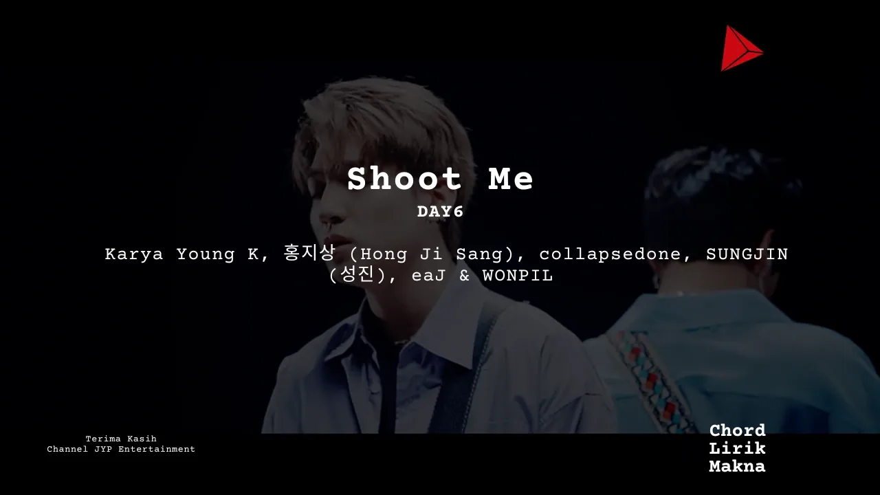 Lirik Shoot Me · DAY6, Chord Gampang & Makna Lagu Lengkap