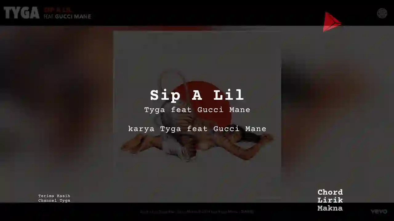 Chord Sip A Lil · Tyga feat Gucci Mane