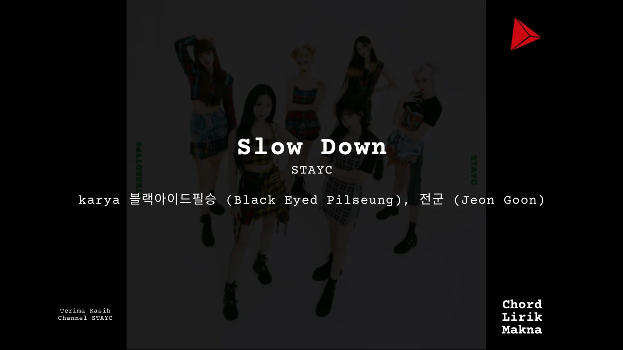 Makna Lagu Slow Down · STAYC, Lirik & Chord Gampang Lengkap