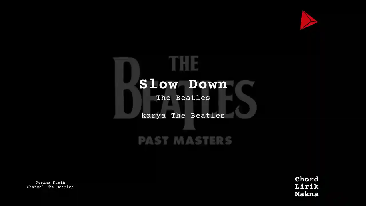Makna Lagu Slow Down · The Beatles, Lirik & Chord Gampang Lengkap