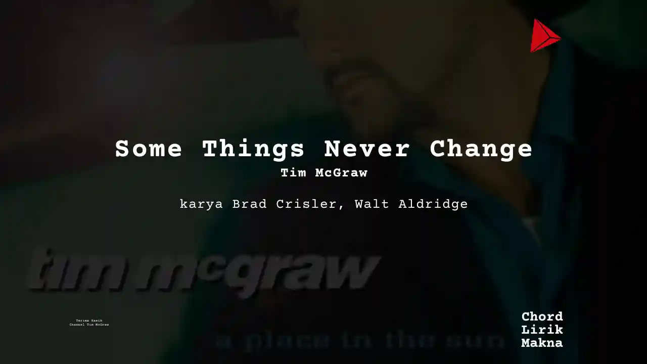 Chord Some Things Never Change · Tim McGraw