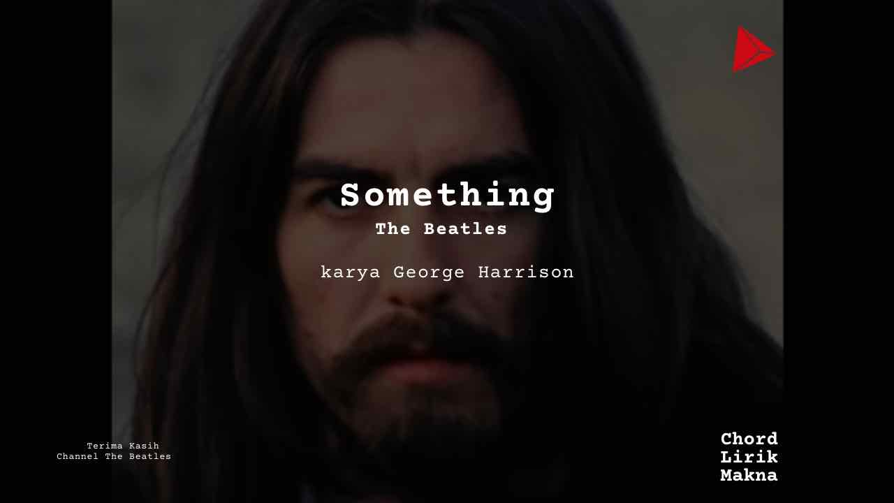 Lirik Something · The Beatles, Chord Gampang & Makna Lagu Lengkap