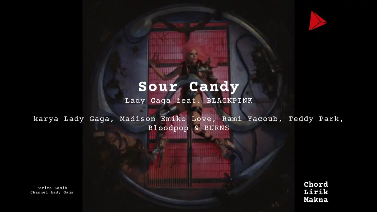 Makna Lagu Sour Candy · Lady Gaga feat. BLACKPINK, Lirik & Chord Gampang Lengkap