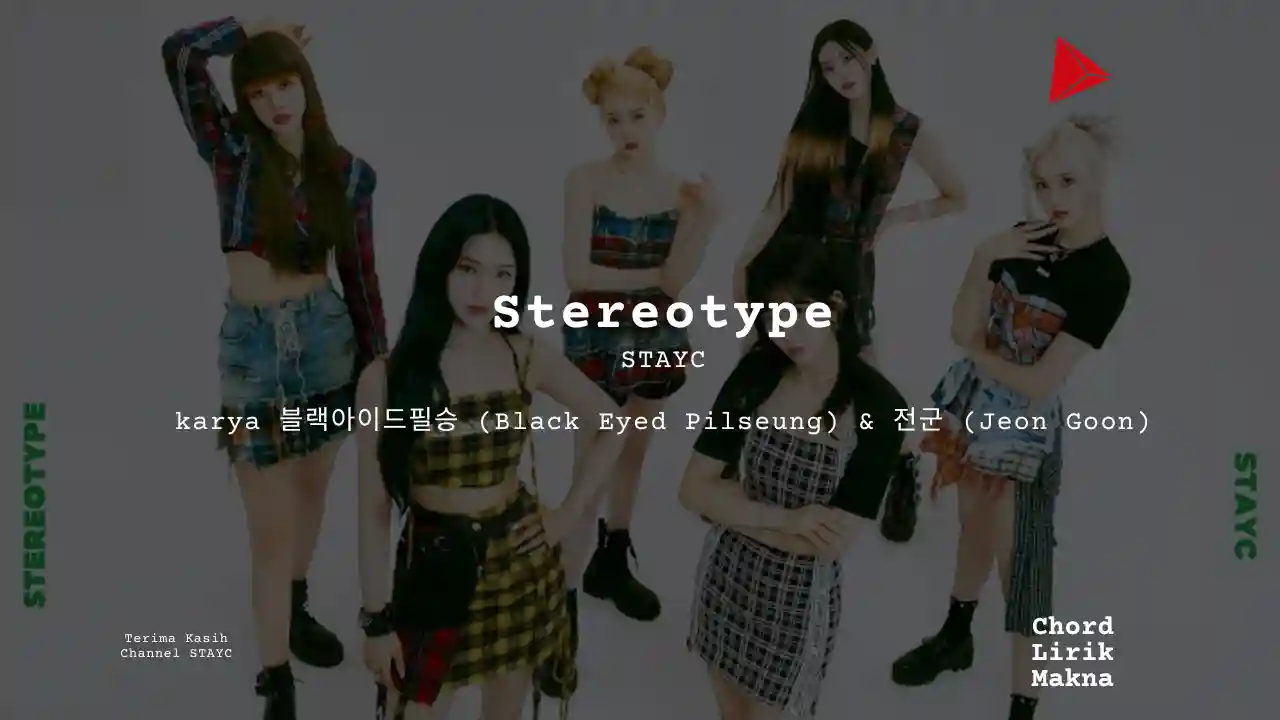 Lirik Stereotype · STAYC, Chord Gampang & Makna Lagu Lengkap