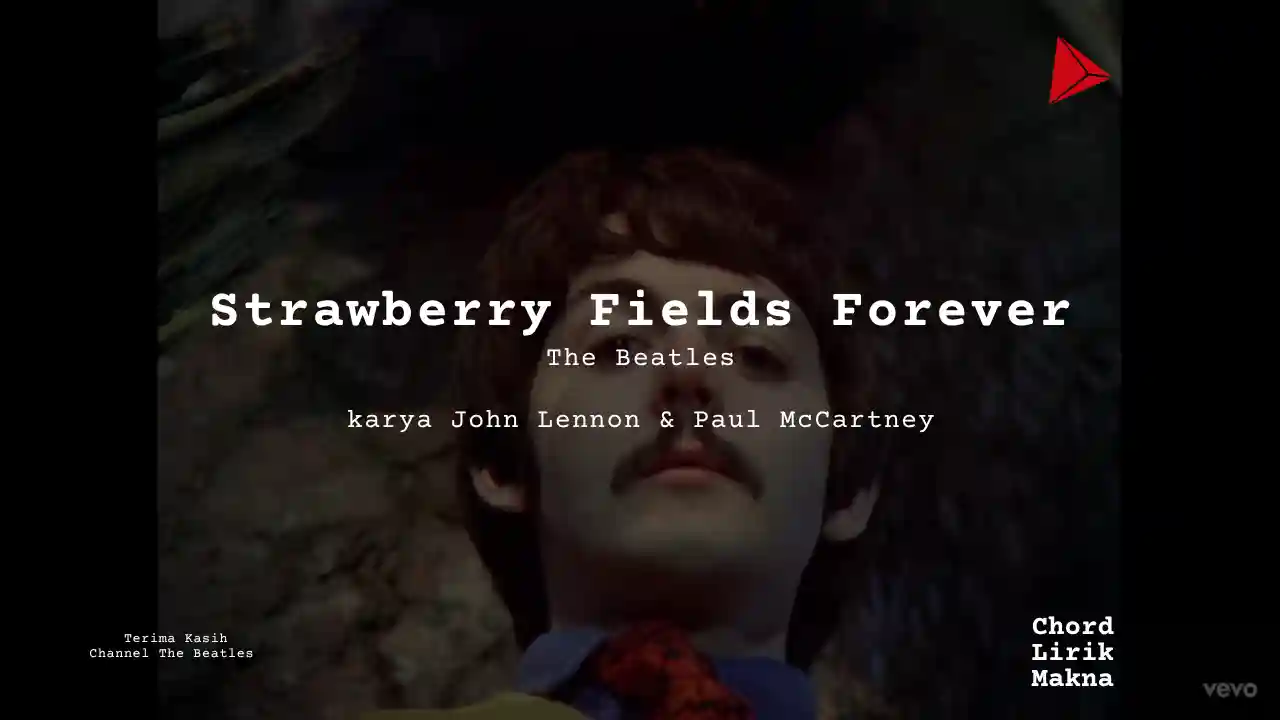 Lirik Strawberry Fields Forever · The Beatles, Chord Gampang & Makna Lagu Lengkap