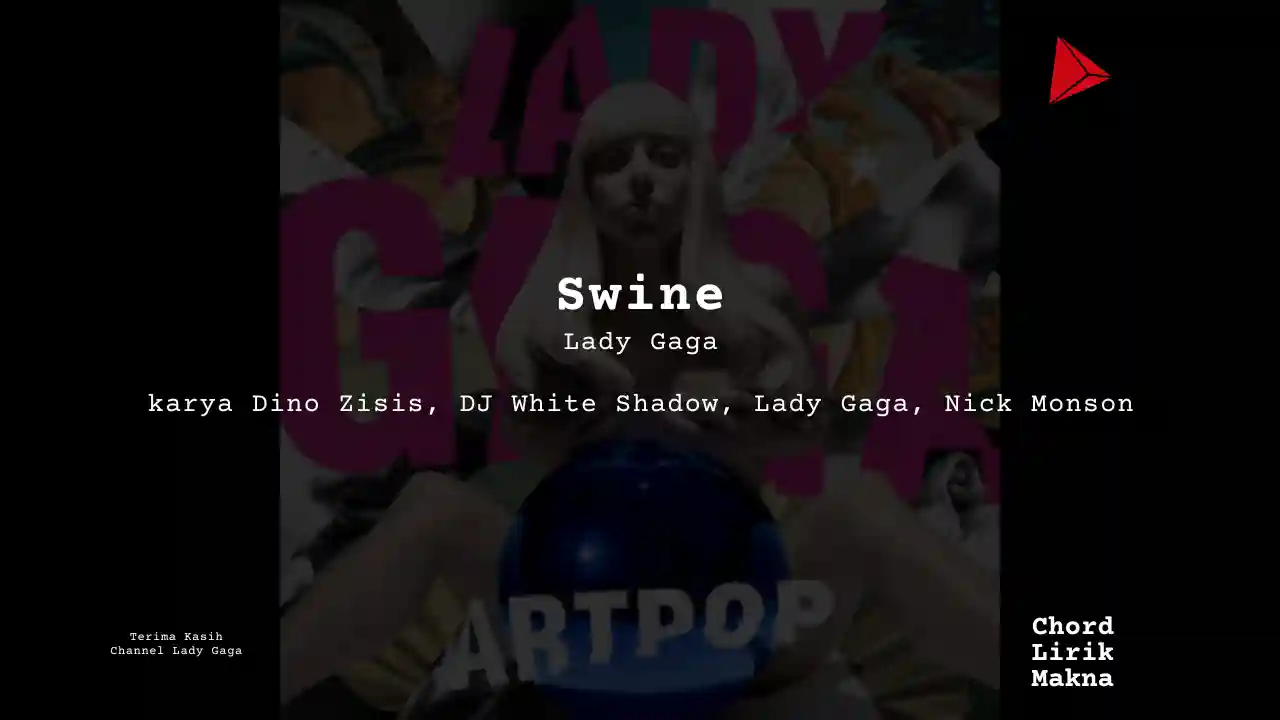 Lirik Swine · Lady Gaga, Chord Gampang & Makna Lagu Lengkap