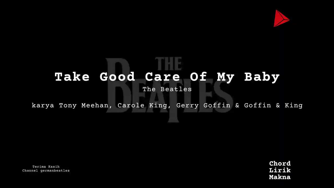 Lirik Take Good Care Of My Baby · The Beatles, Chord Gampang & Makna Lagu Lengkap