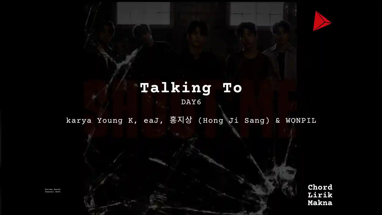 Lirik Talking To · DAY6, Chord Gampang & Makna Lagu Lengkap