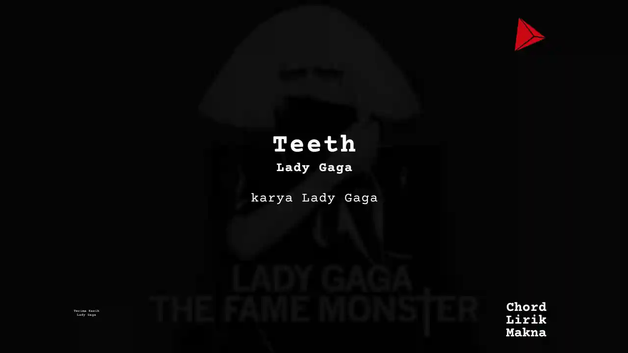 Makna Lagu Teeth · Lady Gaga, Lirik & Chord Gampang Lengkap