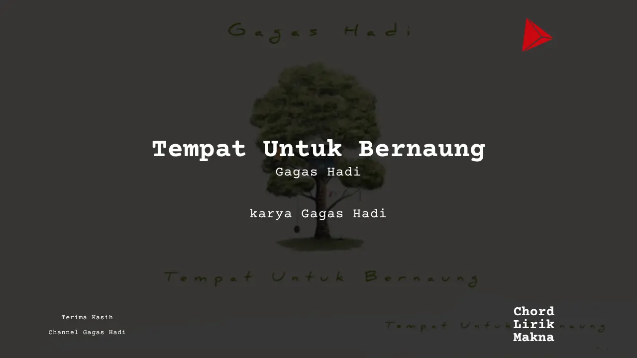 Lirik Tempat Untuk Bernaung · Gagas Hadi, Chord Gampang & Makna Lagu Lengkap
