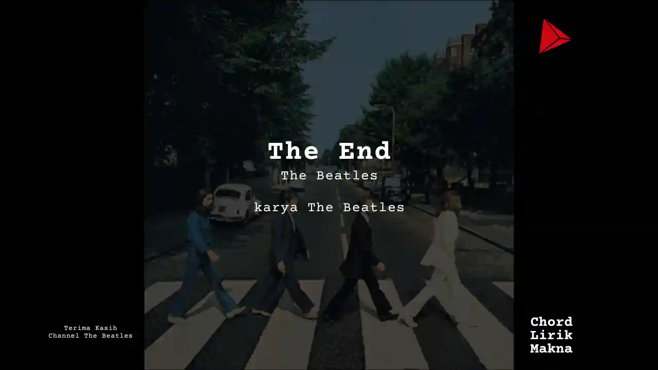 Lirik The End · The Beatles, Chord Gampang & Makna Lagu Lengkap
