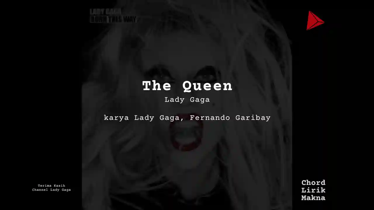 Lirik The Queen · Lady Gaga, Chord Gampang & Makna Lagu Lengkap