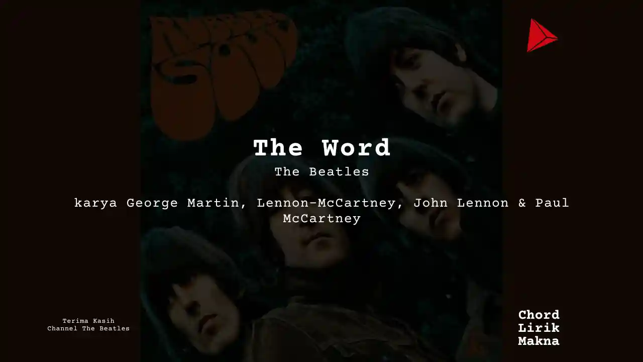 Lirik The Word · The Beatles, Chord Gampang & Makna Lagu Lengkap