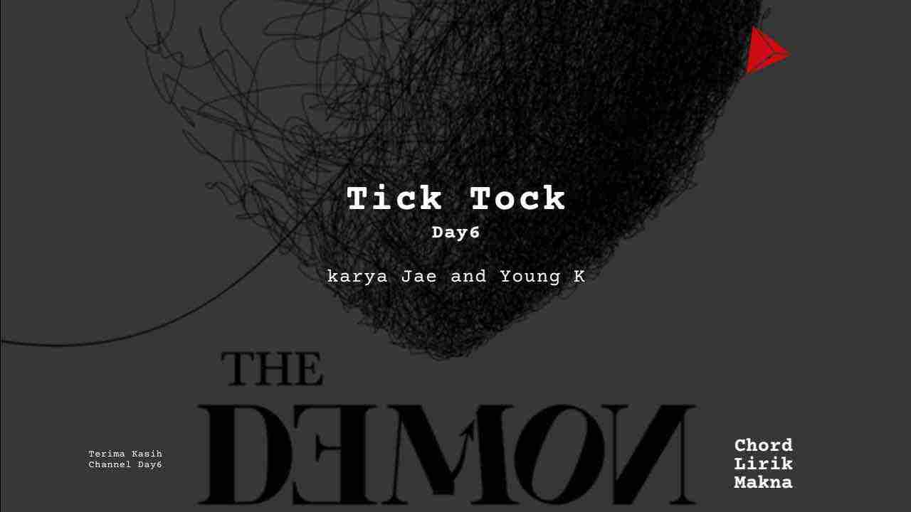 Lirik Tick Tock · DAY6, Chord Gampang & Makna Lagu Lengkap