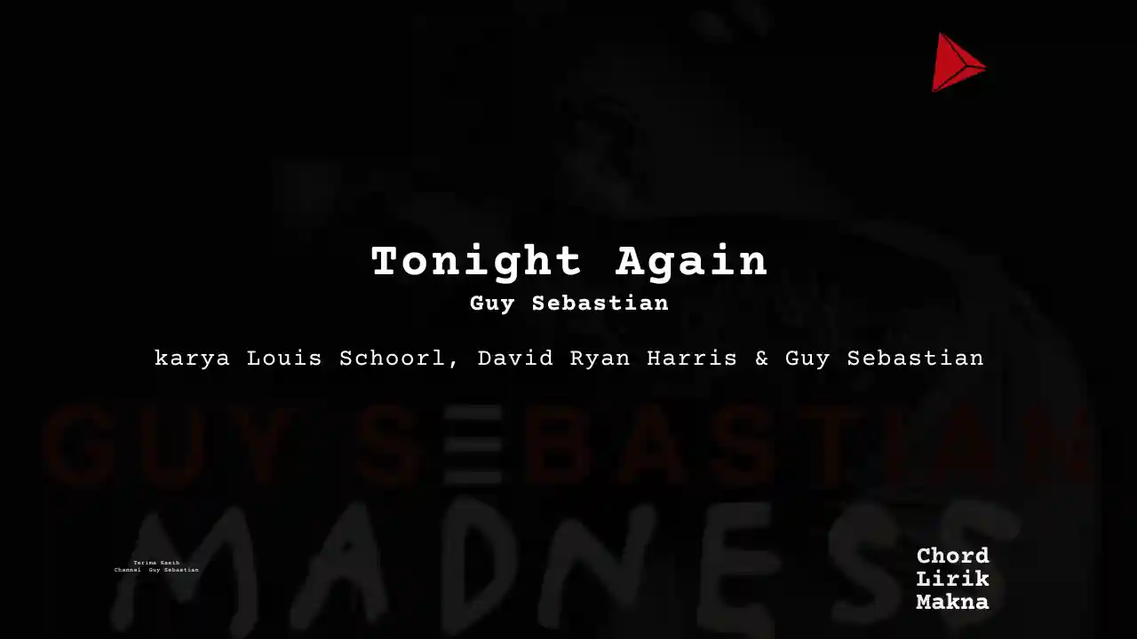 Lirik Tonight Again · Guy Sebastian, Chord Gampang & Makna Lagu Lengkap