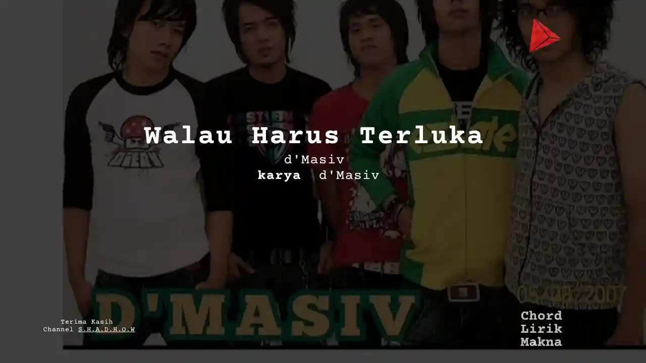 Chord Walau Harus Terluka · d’Masiv