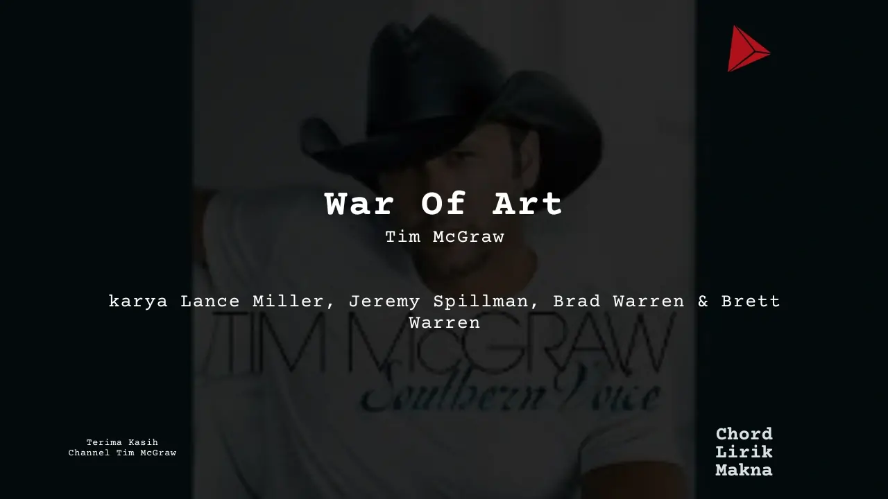 Lirik War Of Art · Tim McGraw, Chord Gampang & Makna Lagu Lengkap