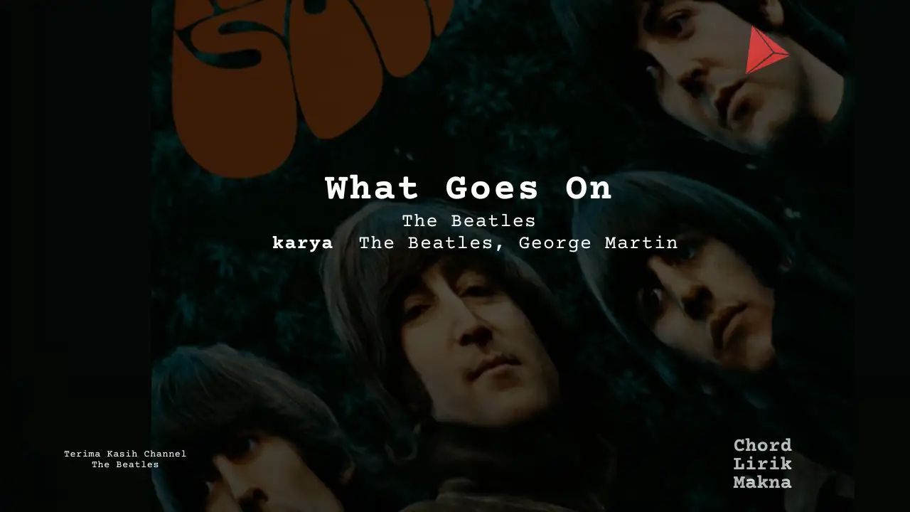 Makna Lagu What Goes On · The Beatles, Lirik & Chord Gampang Lengkap