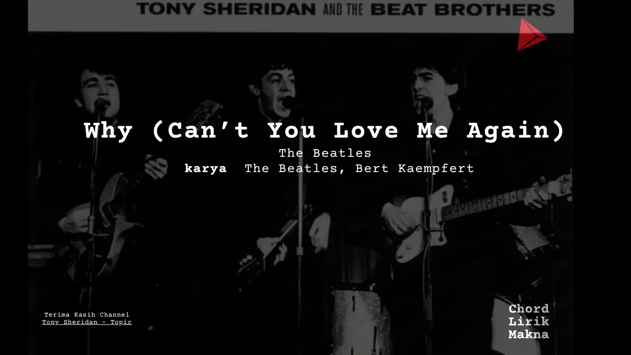 Makna Lagu Why (Can’t You Love Me Again) · The Beatles, Lirik & Chord Gampang Lengkap