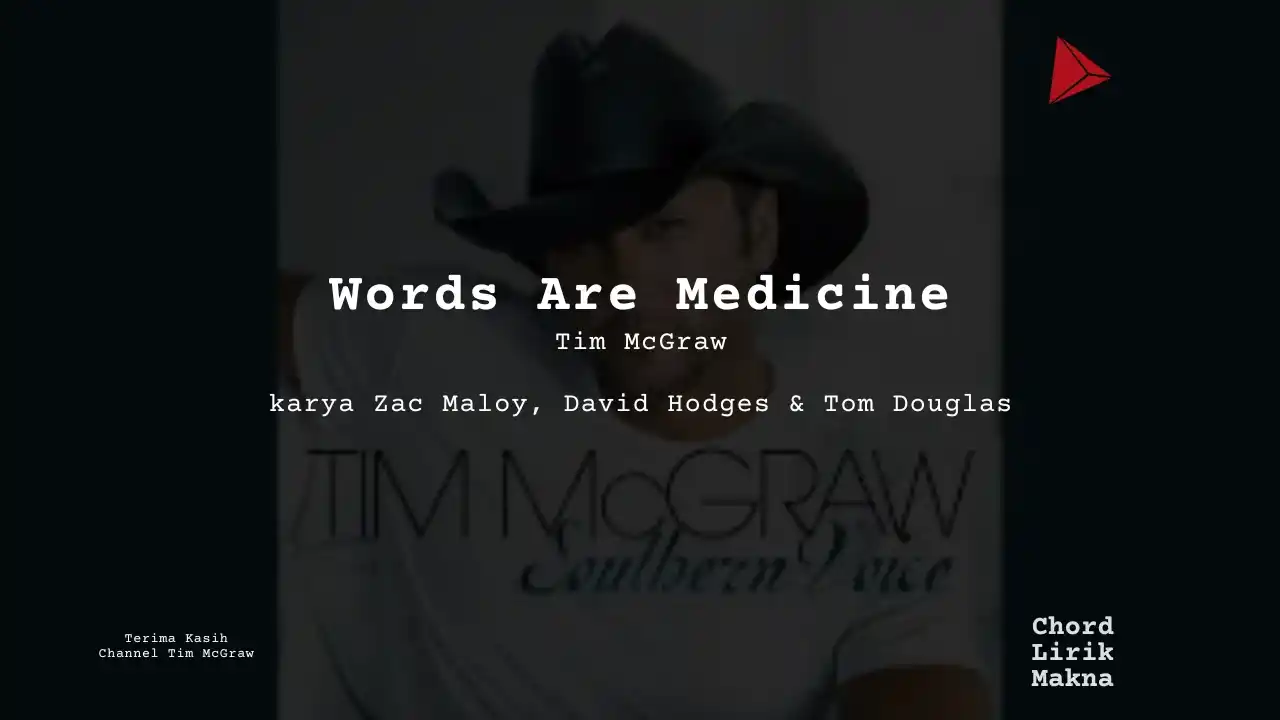 Lirik Words Are Medicine · Tim McGraw, Chord Gampang & Makna Lagu Lengkap