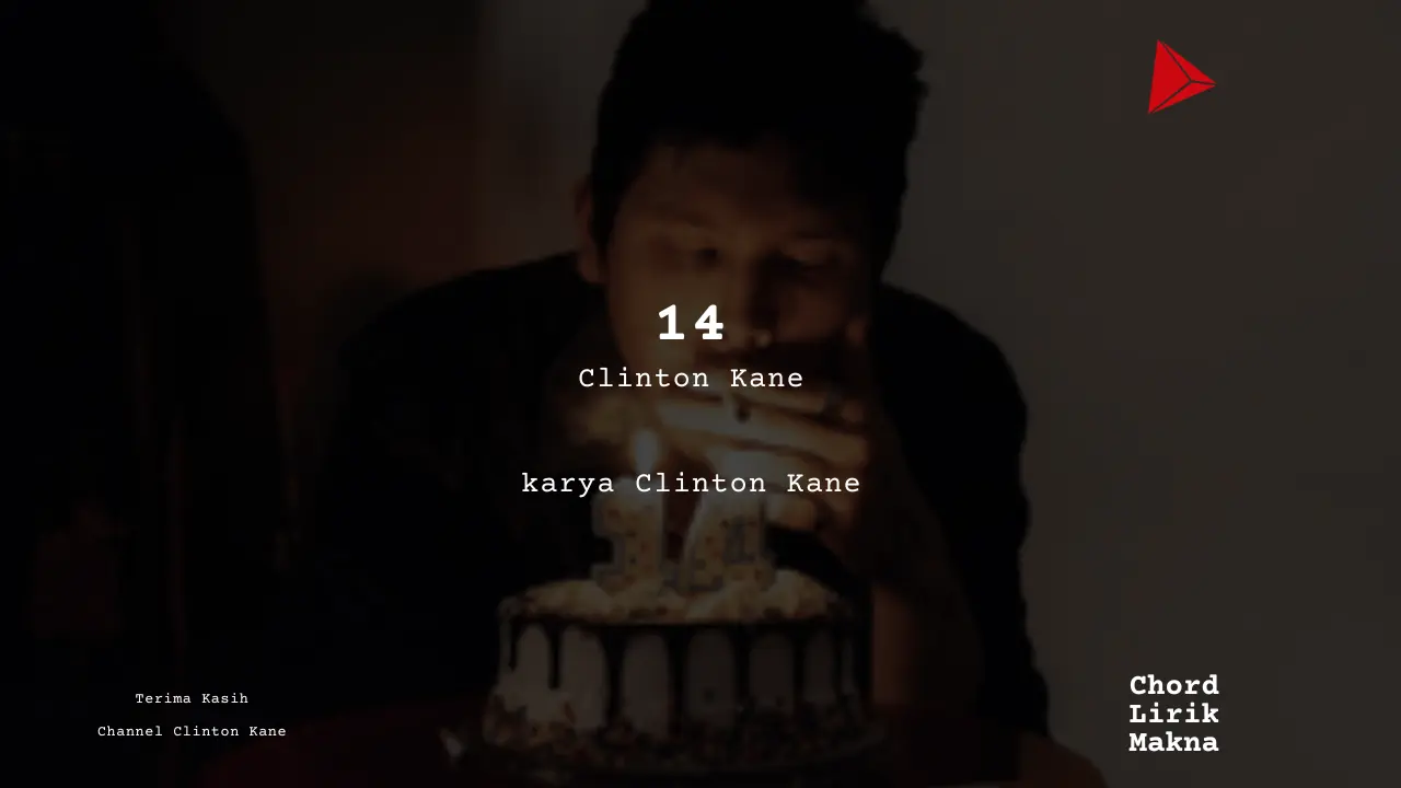 Lirik 14 · Clinton Kane, Chord Gampang & Makna Lagu Lengkap