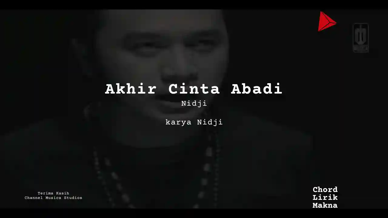 Lirik Akhir Cinta Abadi · Nidji, Chord Gampang & Makna Lagu Lengkap