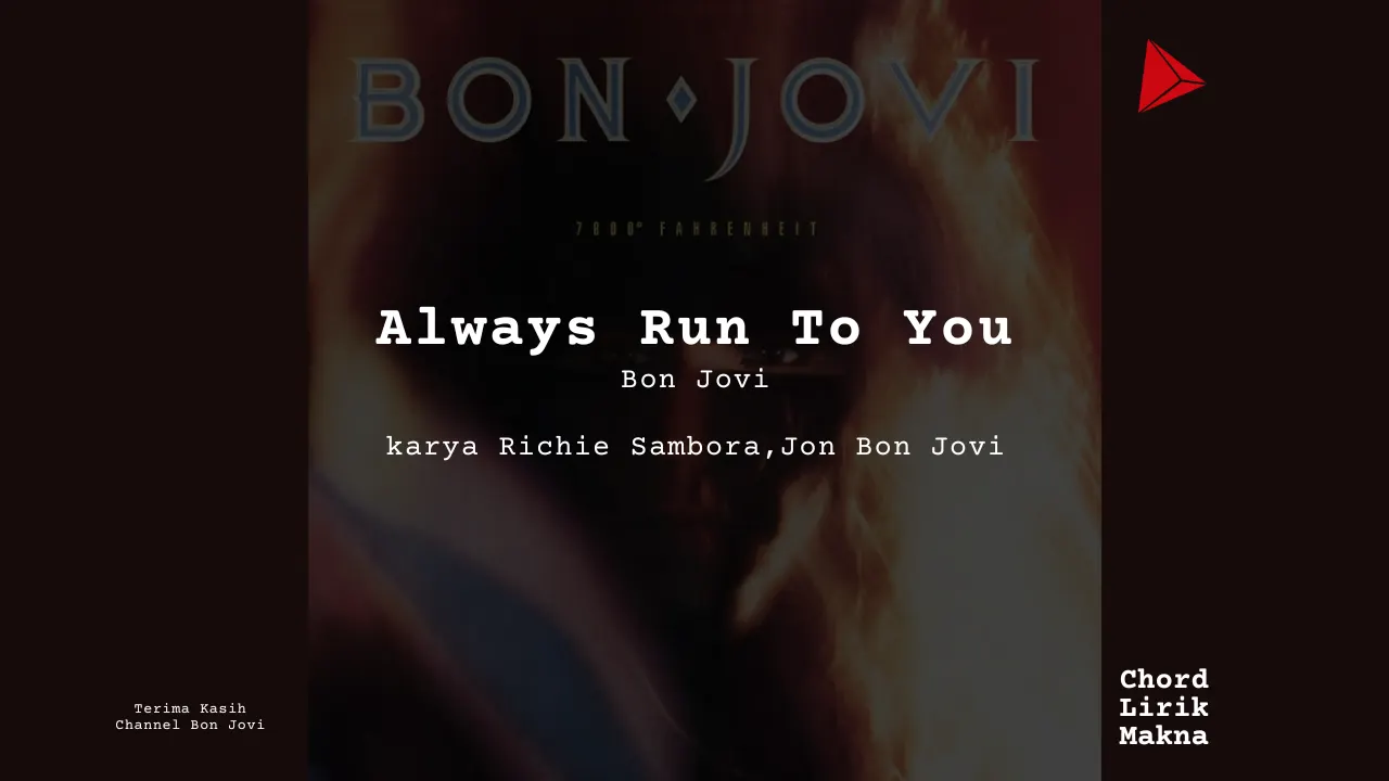 Lirik Always Run To You · Bon Jovi, Chord Gampang & Makna Lagu Lengkap