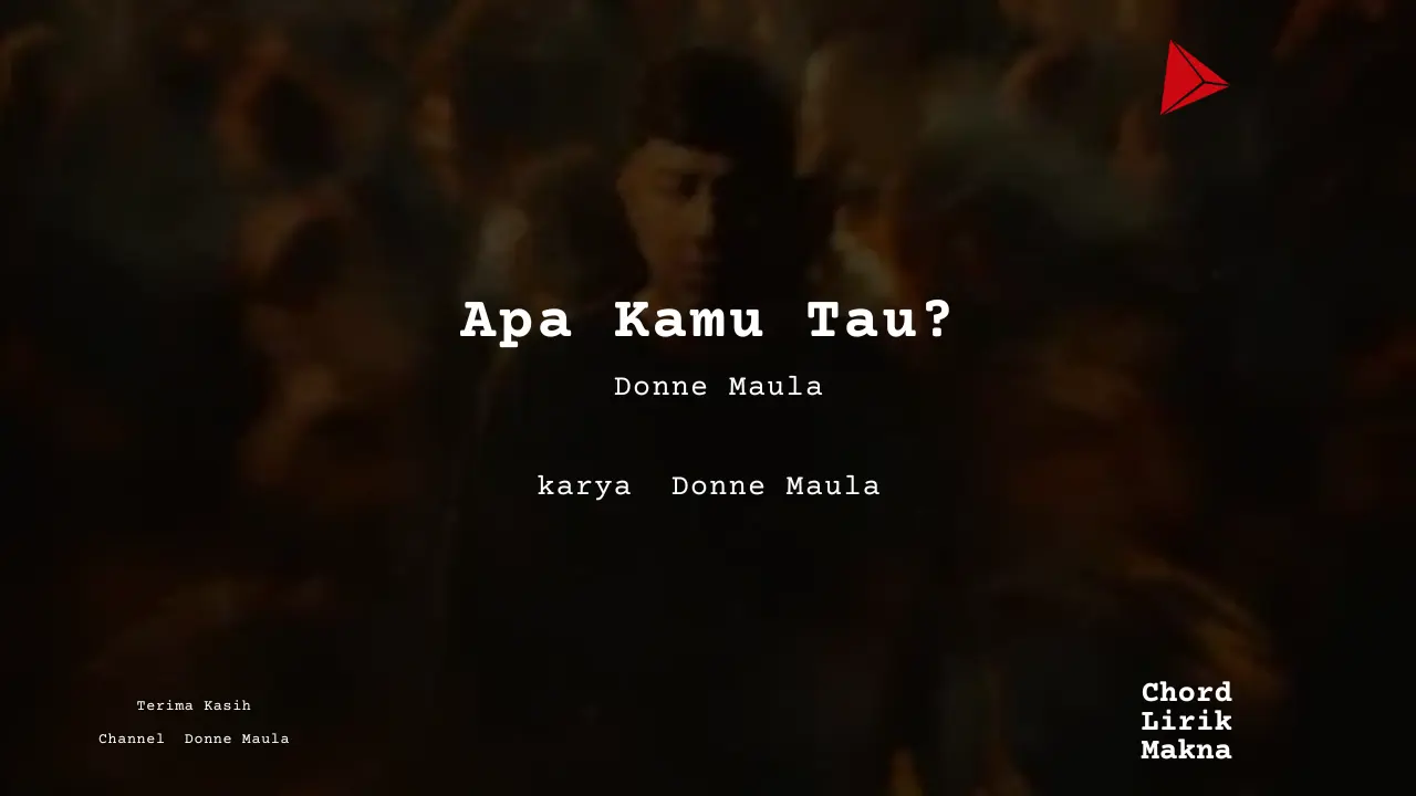 Lirik Apa Kamu Tau? · Donne Maula, Chord Gampang & Makna Lagu Lengkap
