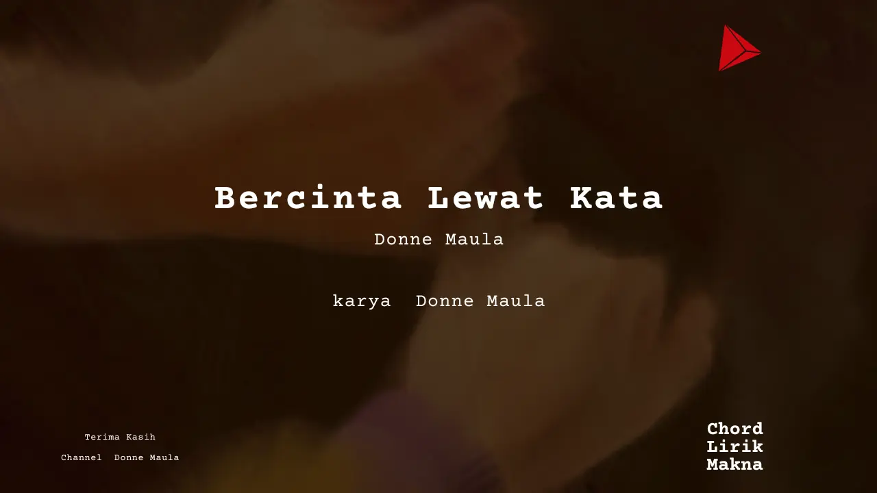 Lirik Bercinta Lewat Kata – · Donne Maula, Chord Gampang & Makna Lagu Lengkap