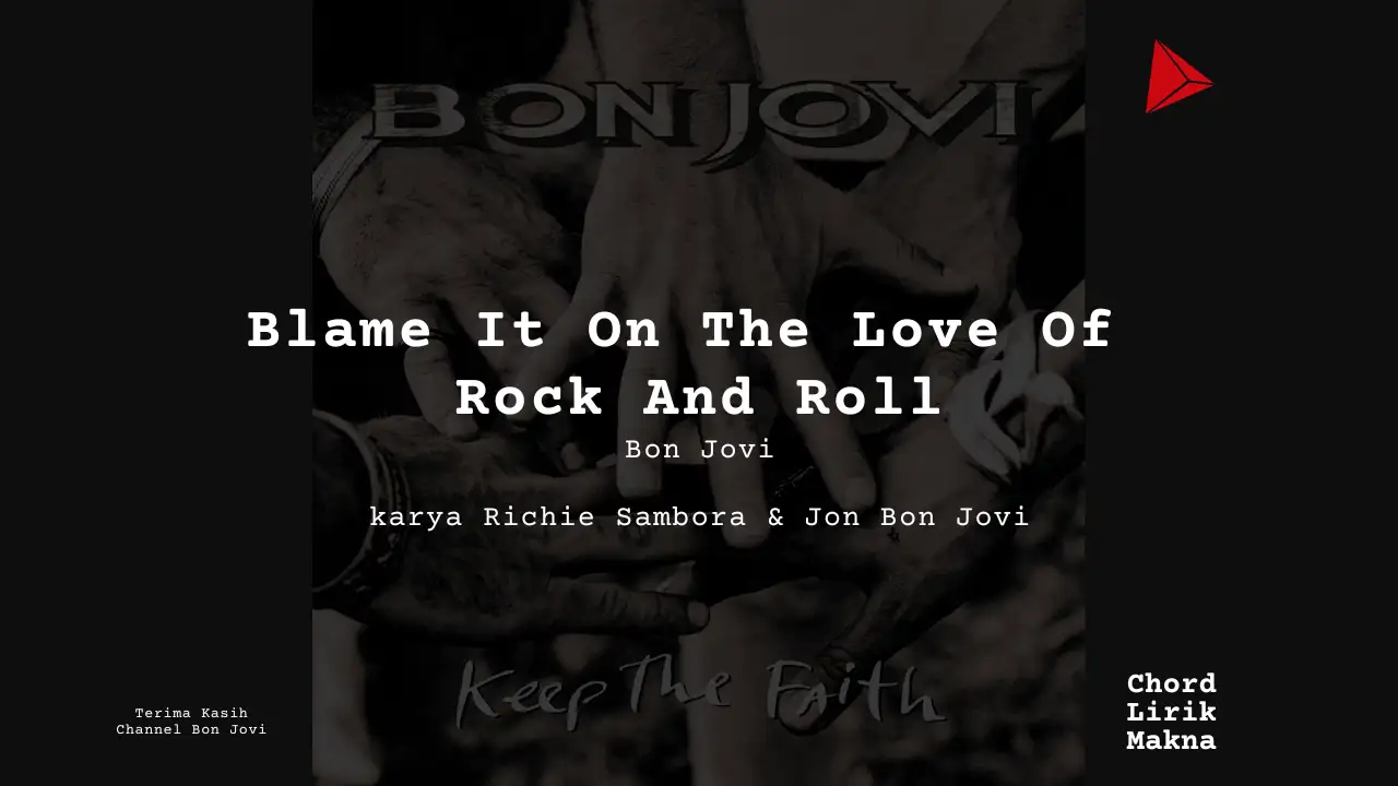 Lirik Blame It On The Love Of Rock And Roll · Bon Jovi, Chord Gampang & Makna Lagu Lengkap