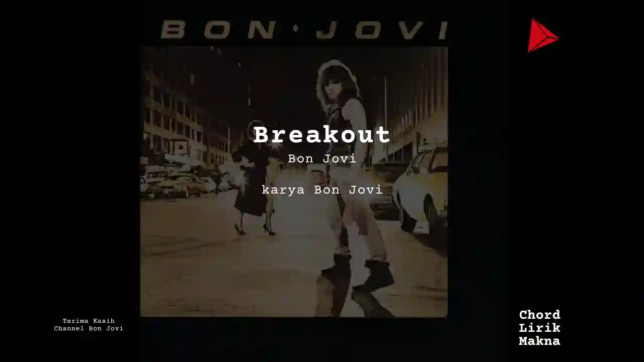 Lirik Breakout · Bon Jovi, Chord Gampang & Makna Lagu Lengkap