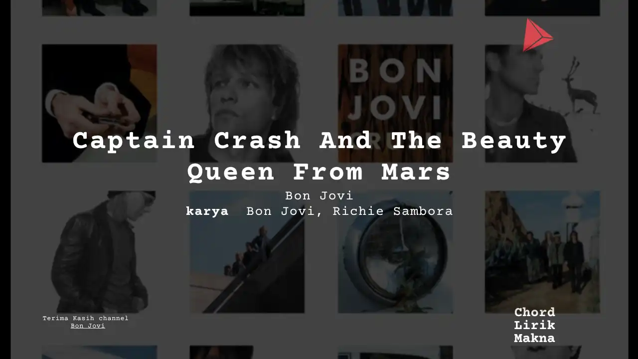 Makna Lagu Captain Crash And The Beauty Queen From Mars · Bon Jovi, Lirik & Chord Gampang Lengkap