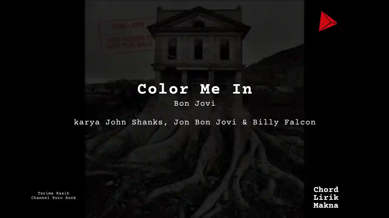 Makna Lagu Color Me In · Bon Jovi, Lirik & Chord Gampang Lengkap