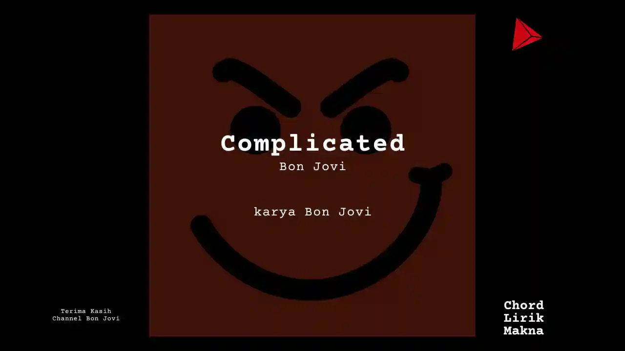 Lirik Complicated · Bon Jovi, Chord Gampang & Makna Lagu Lengkap