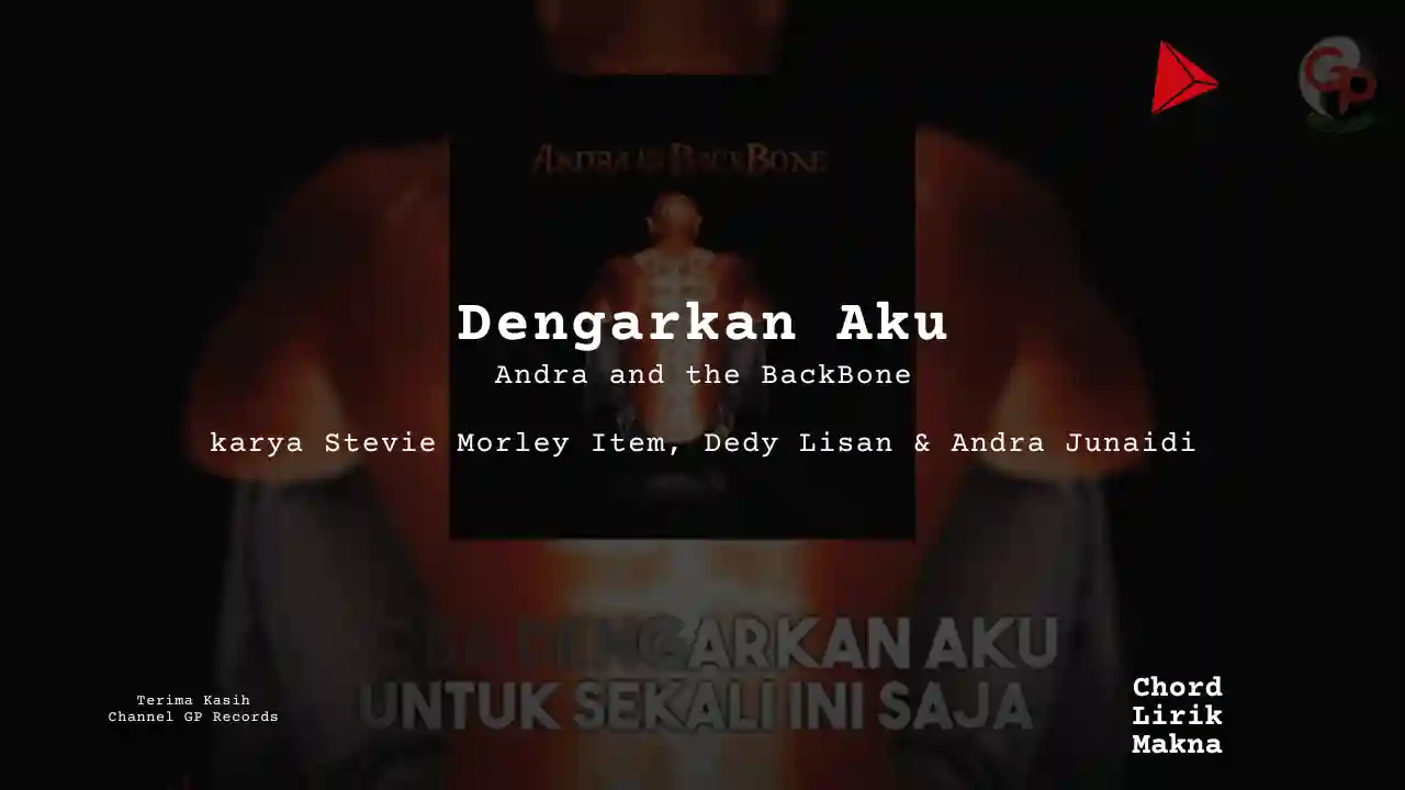 Lirik Dengarkan Aku · Andra and the BackBone, Chord Gampang & Makna Lagu Lengkap