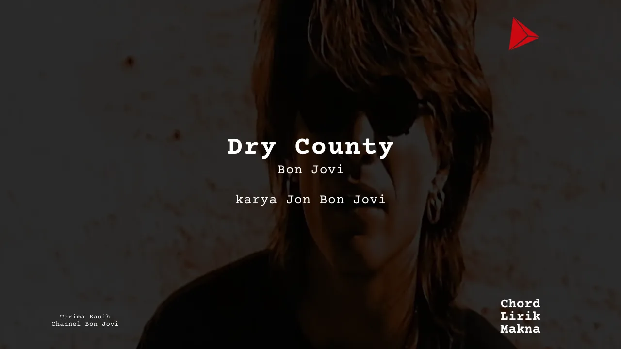 Lirik Dry County · Bon Jovi, Chord Gampang & Makna Lagu Lengkap