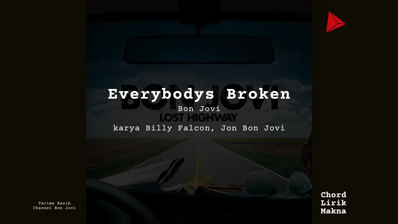 Lirik Everybodys Broken · Bon Jovi, Chord Gampang & Makna Lagu Lengkap
