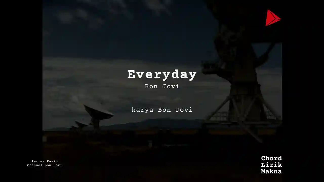 Lirik Everyday · Bon Jovi, Chord Gampang & Makna Lagu Lengkap