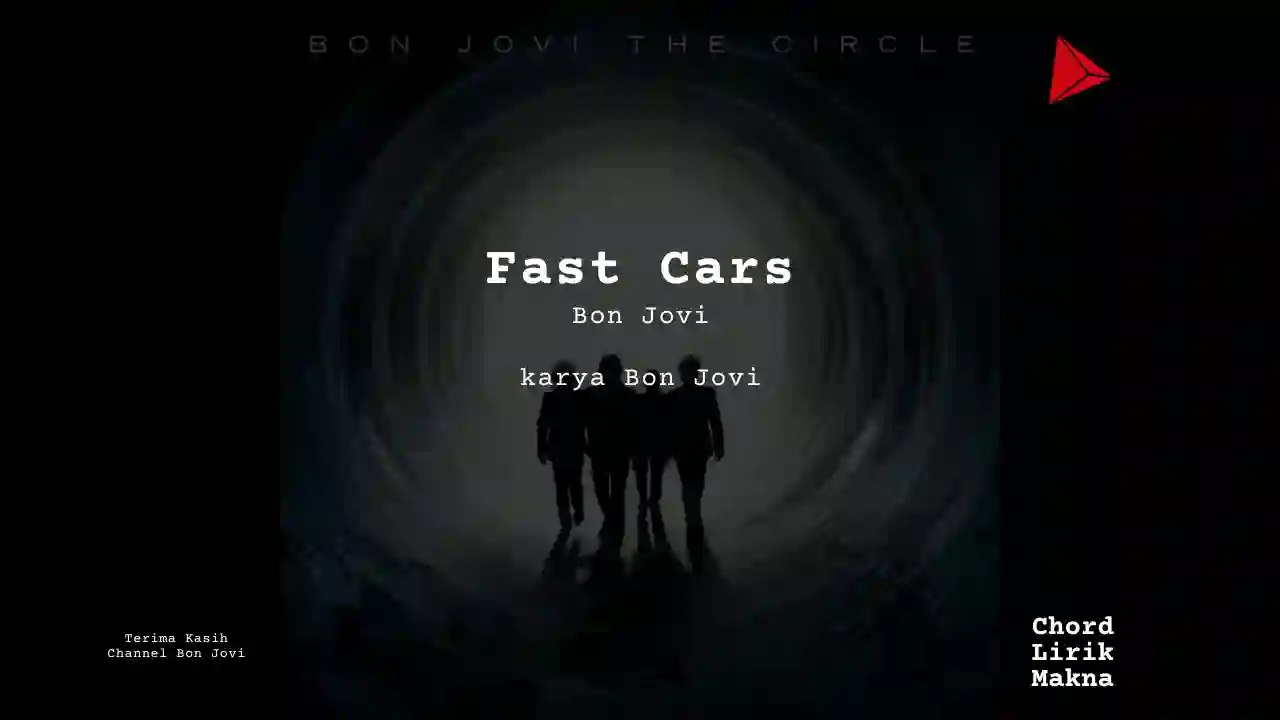 Lirik Fast Cars · Bon Jovi, Chord Gampang & Makna Lagu Lengkap