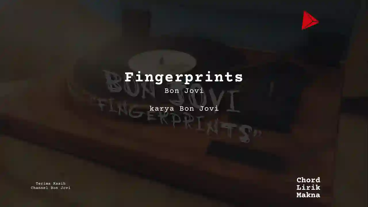 Lirik Fingerprints · Bon Jovi, Chord Gampang & Makna Lagu Lengkap