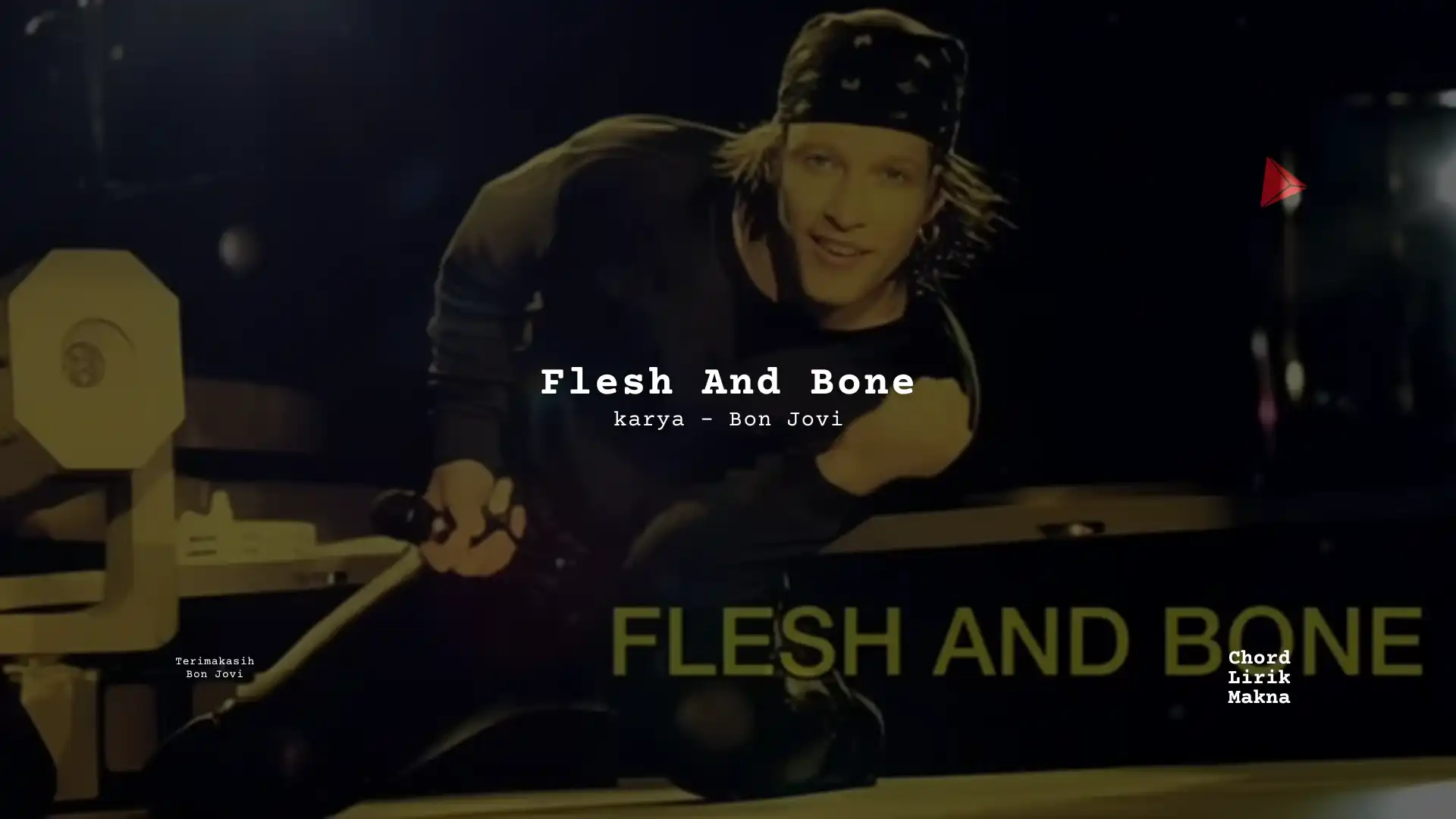 Lirik Flesh And Bone · Bon Jovi , Chord Gampang & Makna Lagu Lengkap