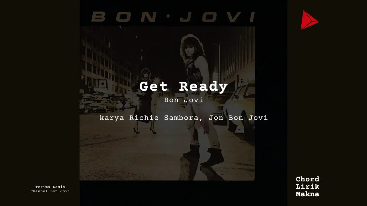 Lirik Get Ready · Bon Jovi, Chord Gampang & Makna Lagu Lengkap