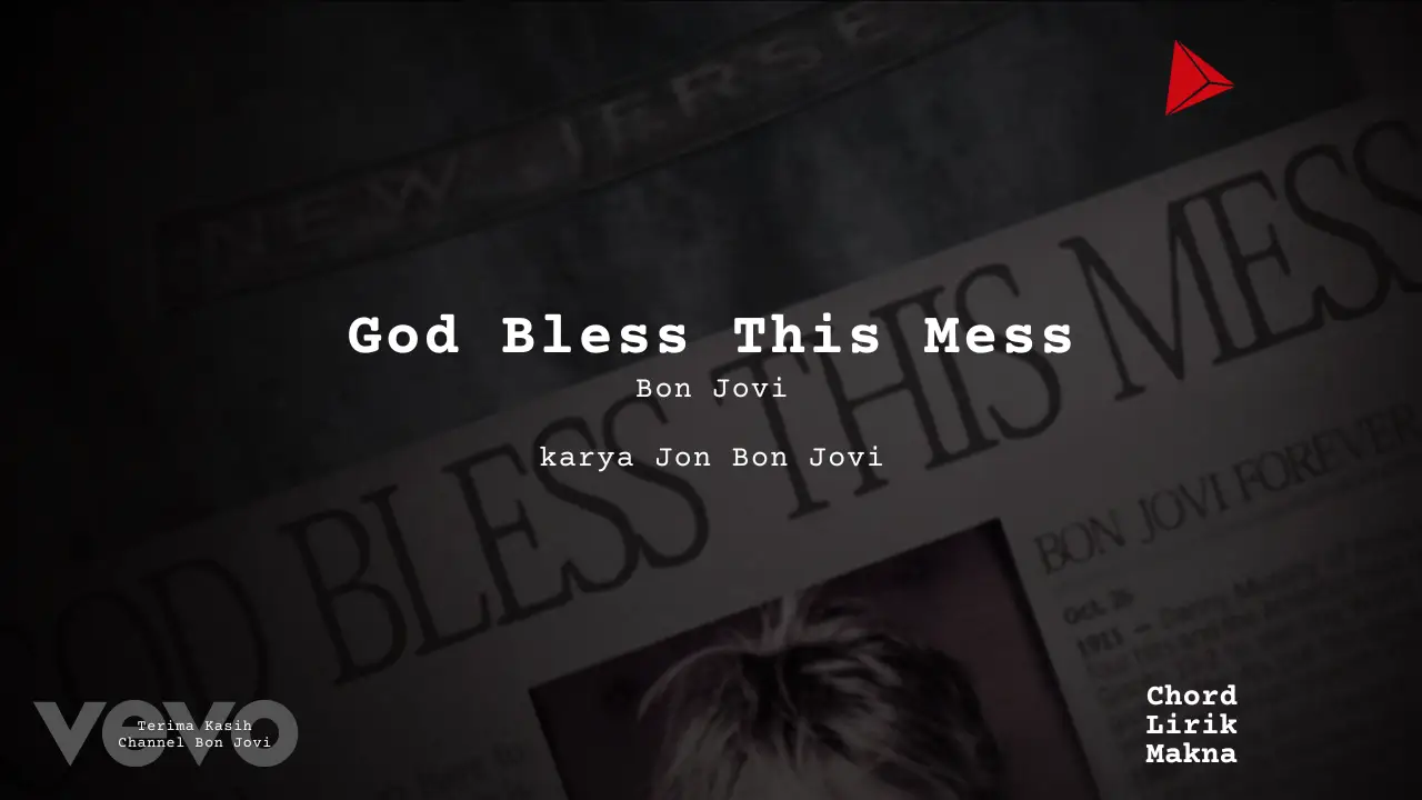 Lirik God Bless This Mess · Bon Jovi, Chord Gampang & Makna Lagu Lengkap