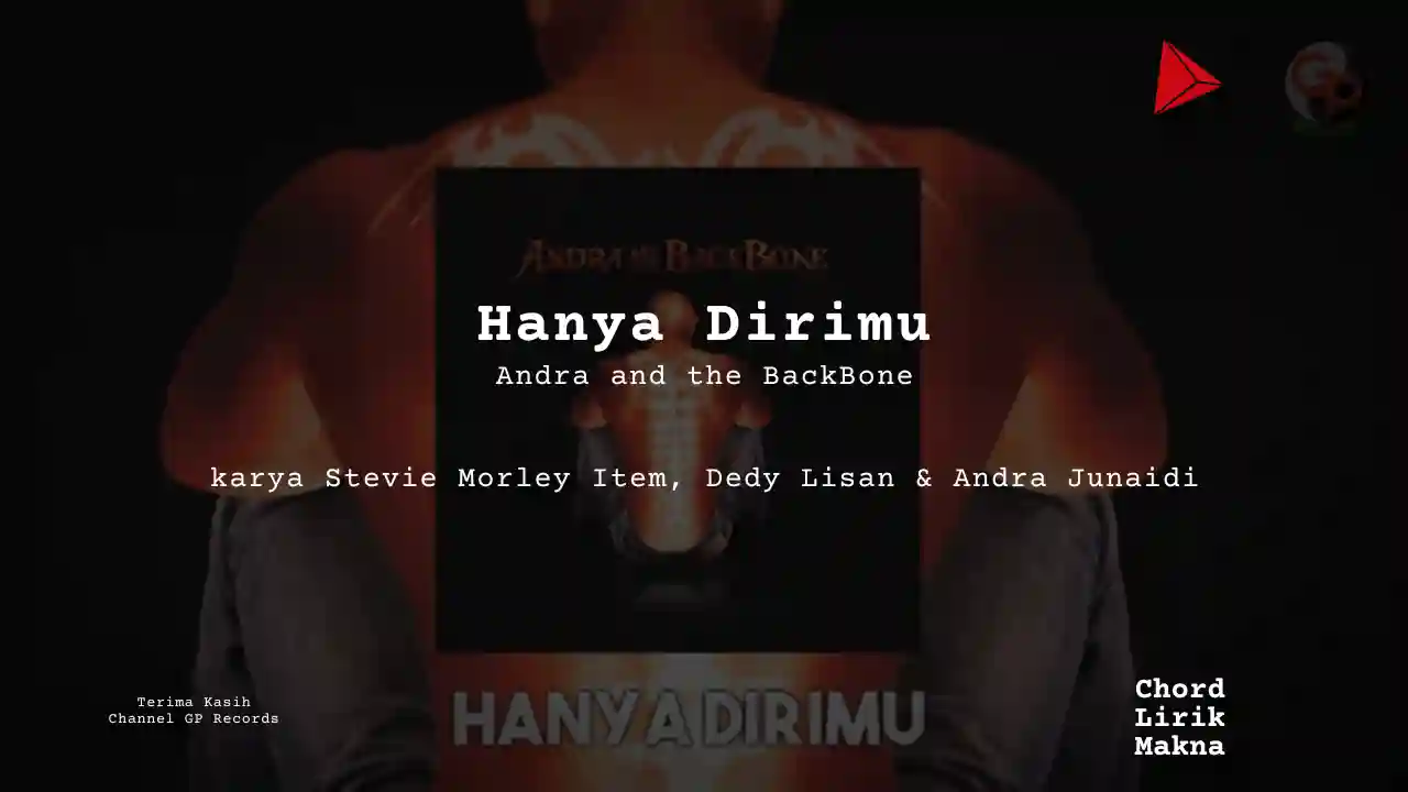 Lirik Hanya Dirimu · Andra and the BackBone, Chord Gampang & Makna Lagu Lengkap