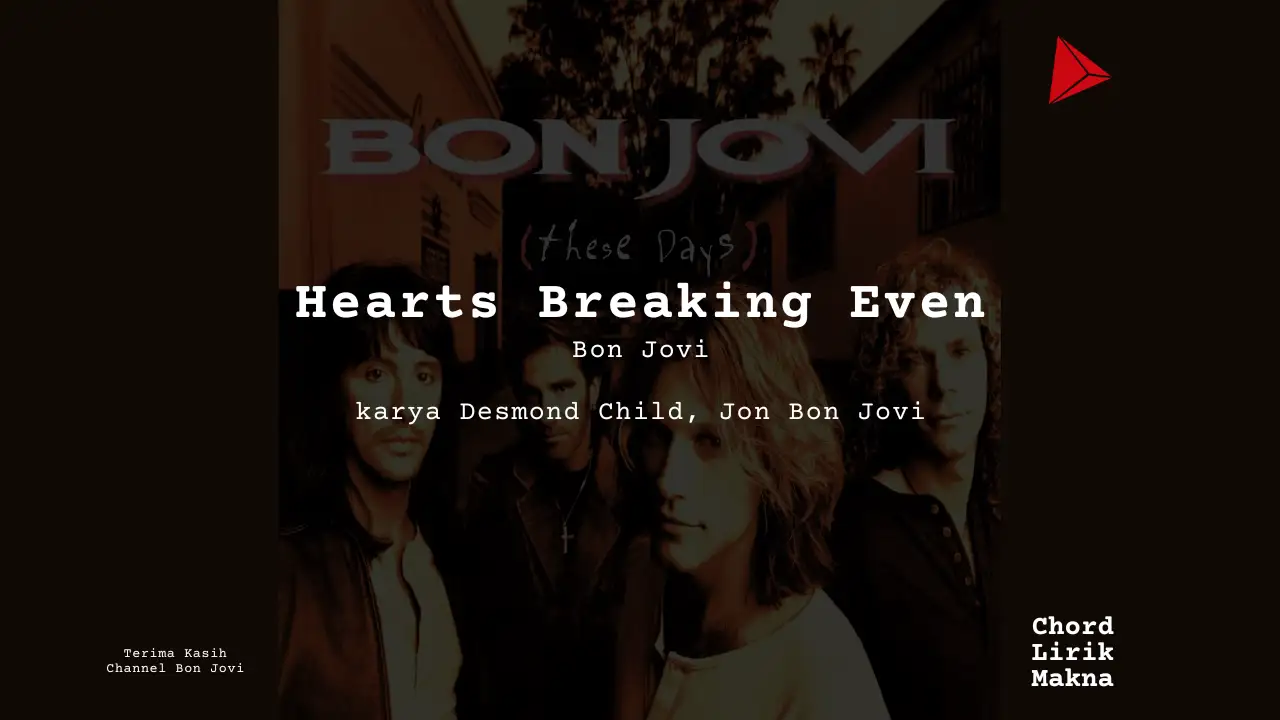 Makna Lagu Hearts Breaking Even · Bon Jovi, Lirik & Chord Gampang Lengkap
